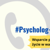 Przypominamy o trwającej akcji Psycholog dostępny od zaraz - wsparcie dla tych, którzy ratują ludzkie życie