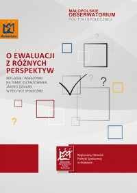 O ewaluacji z różnych perspektyw. Refleksje i wskazówki na temat kształtowania jakości działań w polityce społecznej 2013