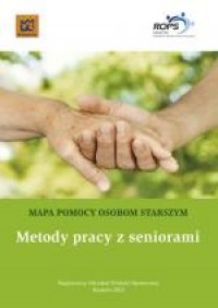 Mapa pomocy osobom starszym.Metody pracy z seniorami 2/2012