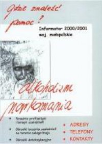 Alkoholizm narkomania - Gdzie szukać pomocy 1/2001