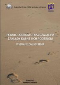 Pomoc osobom opuszczającym zakłady karne i ich rodzinom - wybrane zagadnienia 2/2005