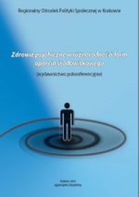 Zdrowie psychiczne w różnorodności formoparcia środowiskowego 4/2005