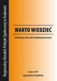 Warto wiedzieć .... Informator dla osób niepełnosprawnych  2/2007