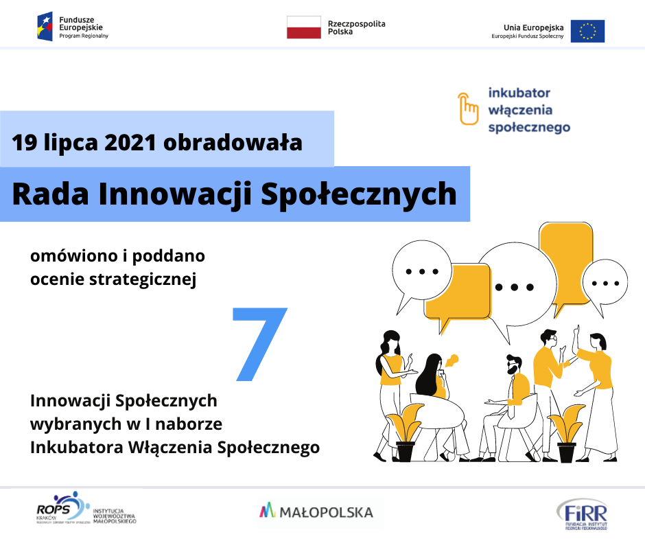 Napis: 19 lipca 2021 obradowała Rada Innowacji Społecznych. Omówiono i poddano ocenie strategicznej 7 innowacji społecznych wybranych w I naborze Inkubatora Włączenia Społecznego. 